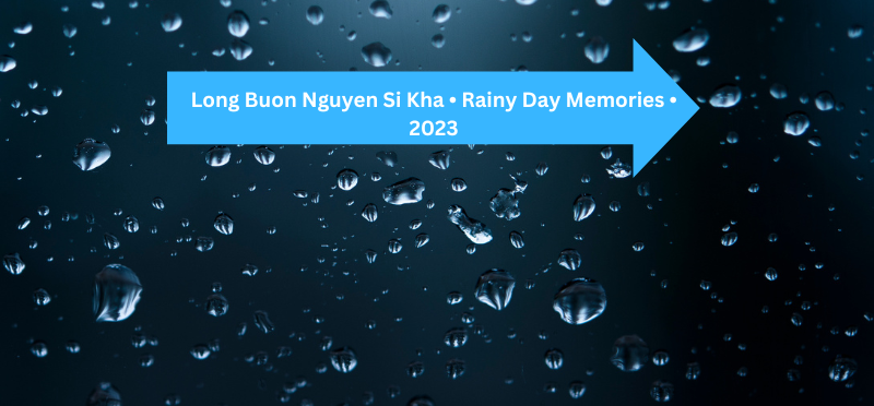 long buon nguyen si kha • rainy day memories • 2023