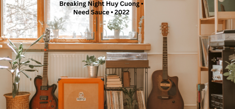 Breaking Night Huy Cuong • Need Sauce • 2022